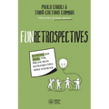 FunRetrospectives: activities and ideas for making agile retrospectives more engaging