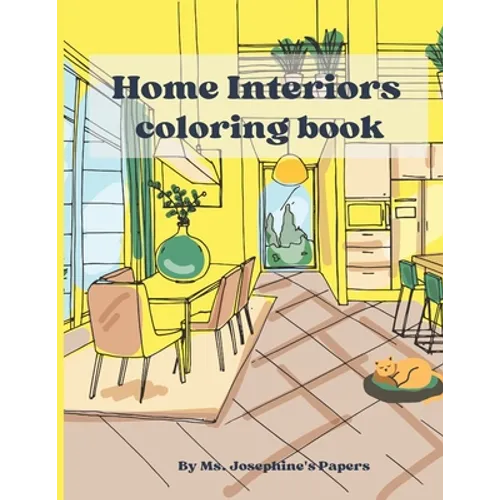 Home Interior coloring book: An adult coloring book to bring relaxation and feed your imagination.