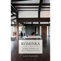 Kominka: The Beauty and Wisdom of Japanese Traditional House