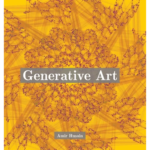 Generative Art: Use the Power of Algorithms to Create Stunning Patterns