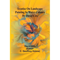 Treatise on landscape painting in water-colours by David Cox