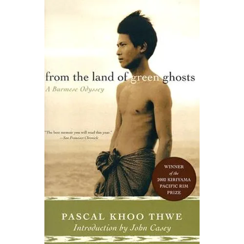 From the Land of Green Ghosts: A Burmese Odyssey
