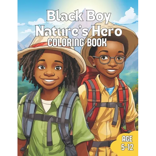 Black Boy Nature's Hero Coloring Book: A Coloring book with positive affirmations for boys
