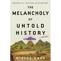 The Melancholy of Untold History