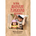 The New Adventure Playground Movement: How Communities across the USA are Returning Risk and Freedom to Childhood