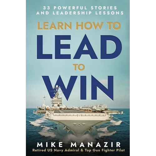 Learn How to Lead to Win: 33 Powerful Stories and Leadership Lessons