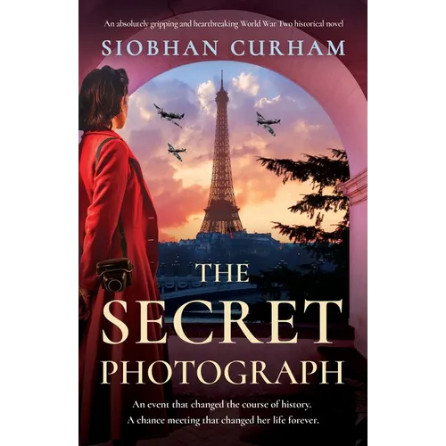 The Secret Photograph: An absolutely gripping and heartbreaking World War Two historical novel