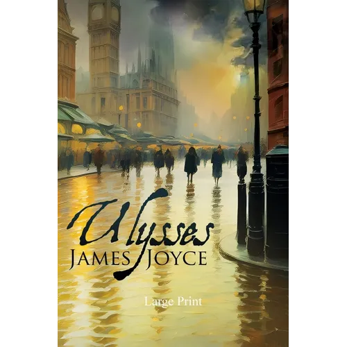 Ulysses (Large Print, Annotated): Large Print Edition