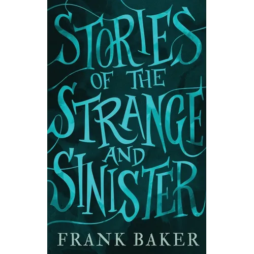 Stories of the Strange and Sinister (Valancourt 20th Century Classics)