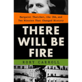 There Will Be Fire: Margaret Thatcher, the Ira, and Two Minutes That Changed History