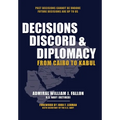 Decisions, Discord & Diplomacy: From Cairo to Kabul