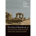 The Oxford Handbook of Egyptian Epigraphy and Palaeography