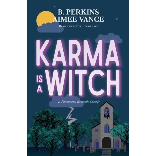 Karma is a Witch: Deadlights Cove, #5: Deadlights Cove #5