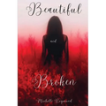 Beautiful and Broken