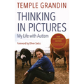 Thinking in Pictures, Expanded Edition: My Life with Autism