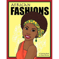 African Fashions: A Fashion Coloring Book Featuring 24 Beautiful Women From 12 Countries in Africa