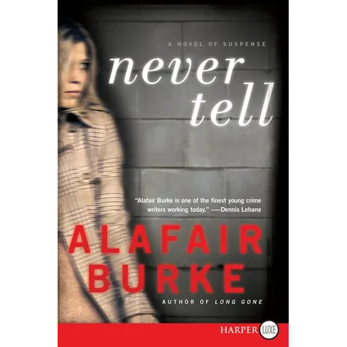 Never Tell: A Novel of Suspense