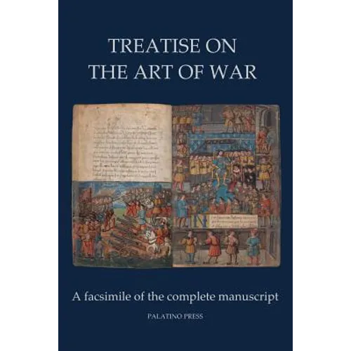 Treatise on the Art of War: A facsimile of the complete manuscript