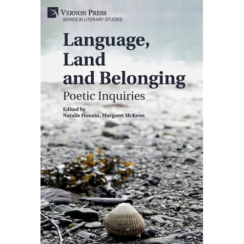 Language, Land and Belonging: Poetic Inquiries