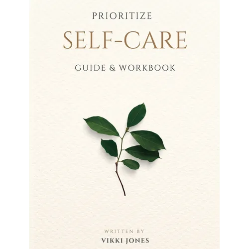 Prioritize Self-Care Guide & Workbook