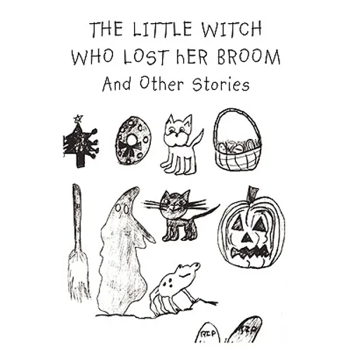 The Little Witch Who Lost Her Broom and Other Stories