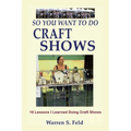 So You Want To Do Craft Shows: 16 Lessons I Learned Doing Craft Shows