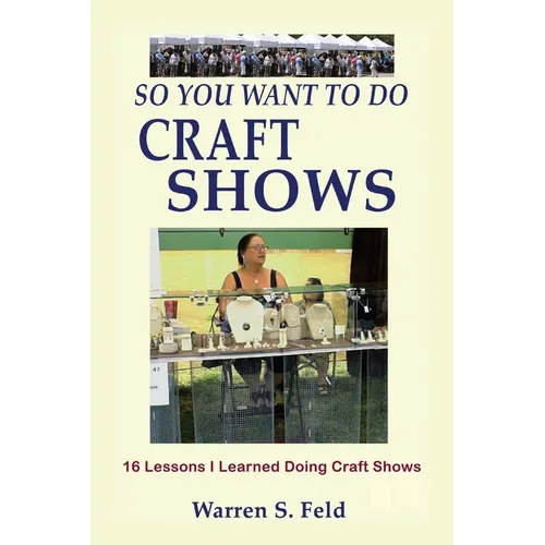 So You Want To Do Craft Shows: 16 Lessons I Learned Doing Craft Shows