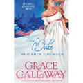 The Duke Who Knew Too Much: An Enemies to Lovers Steamy Regency Romance