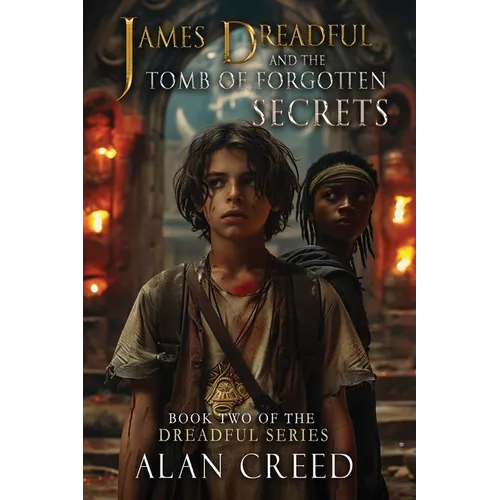 James Dreadful and the Tomb of Forgotten Secrets