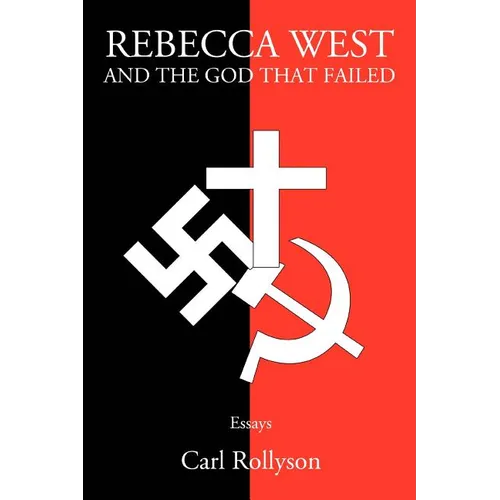 Rebecca West and the God That Failed: Essays