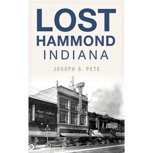 Lost Hammond, Indiana