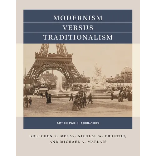 Modernism Versus Traditionalism: Art in Paris, 1888-1889