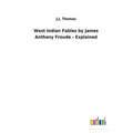 West Indian Fables by James Anthony Froude - Explained