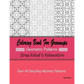 Coloring Books For Grownups Geometric Patterns: Stress Relief & Relaxation: Over 40 Dazzling Abstract Patterns
