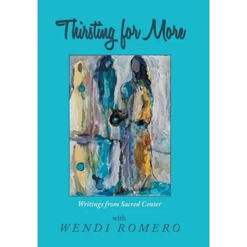 Thirsting for More: Writings from Sacred Center