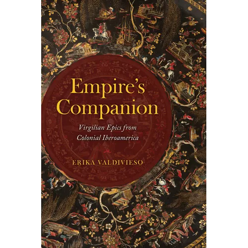 Empire's Companion: Virgilian Epics from Colonial Iberoamerica