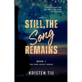Still, the Song Remains: A Romantic Suspense Novel