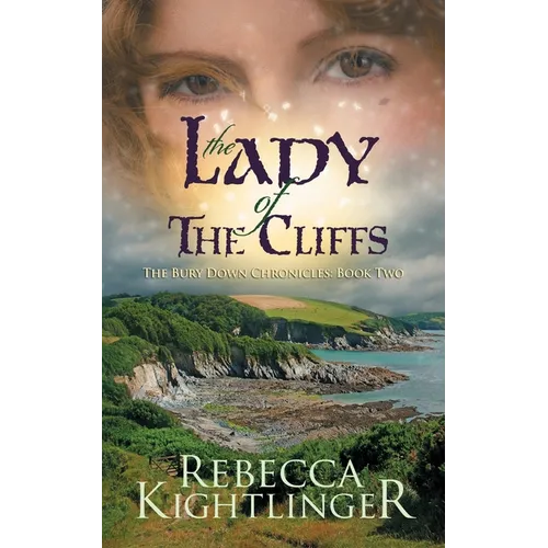 The Lady of the Cliffs: Book Two of The Bury Down Chronicles