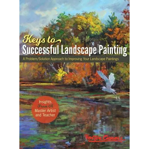 Foster Caddell's Keys to Successful Landscape Painting: (New Edition)