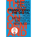 Transcoding the Digital: How Metaphors Matter in New Media