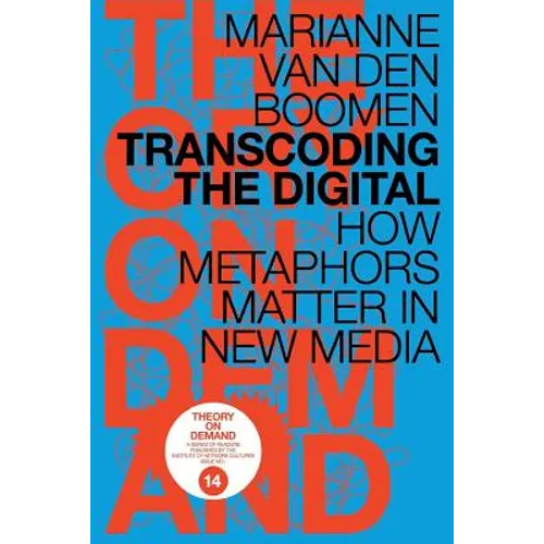 Transcoding the Digital: How Metaphors Matter in New Media