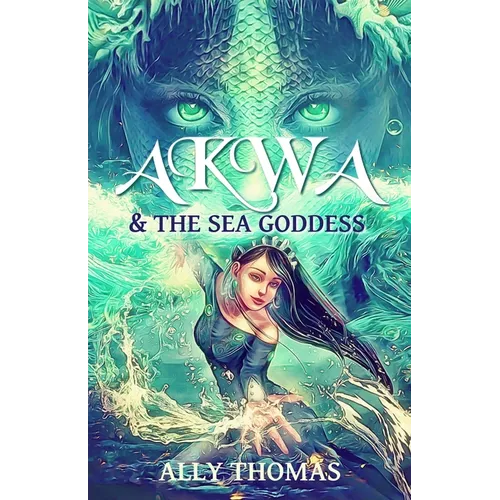 Akwa and the Sea Goddess: First Journey