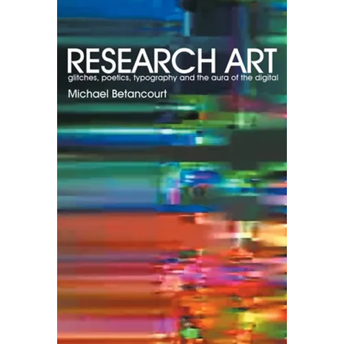 Research Art: glitches, poetics, typography and the aura of the digital