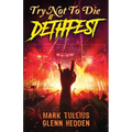 Try Not to Die: At Dethfest: An Interactive Adventure
