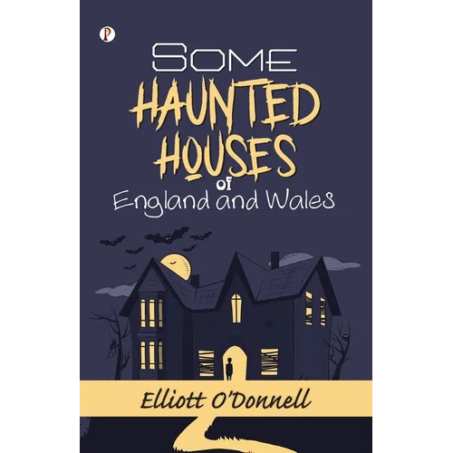 Some Haunted Houses of England and Wales