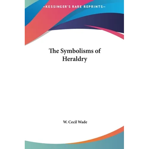 The Symbolisms of Heraldry
