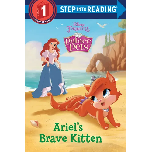 Ariel's Brave Kitten (Disney Princess: Palace Pets)