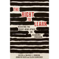 The Right to Learn: Resisting the Right-Wing Attack on Academic Freedom