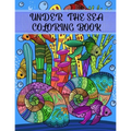 Under the Sea Coloring Book: Adult Coloring Fun, Stress Relief Relaxation and Escape