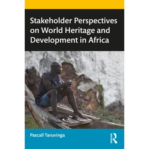 Stakeholder Perspectives on World Heritage and Development in Africa